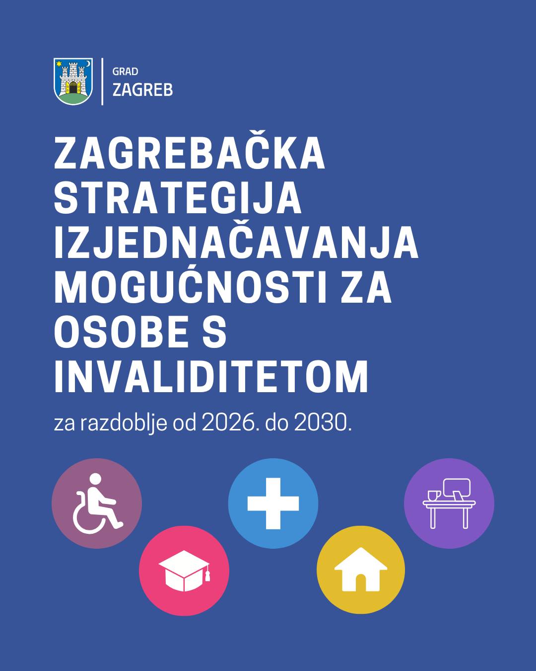Zagrebačka strategija izjednačavanja mogućnosti za osobe s invaliditetom za razdoblje od 2026. do 2030.